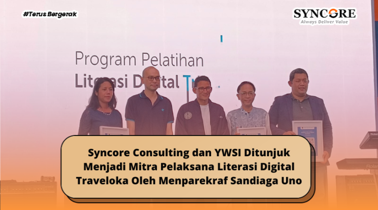 Syncore Consulting dan YWSI Ditunjuk Menjadi Mitra Pelaksana Literasi Digital Traveloka Oleh Menparekraf Sandiaga Uno
